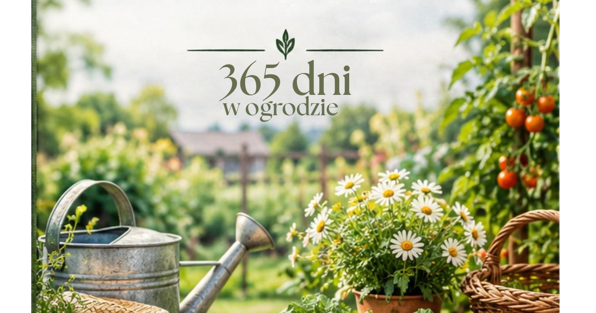 365 dni w ogrodzie – poradnik ogrodniczy na każdy dzień roku (ebook PDF i EPUB)